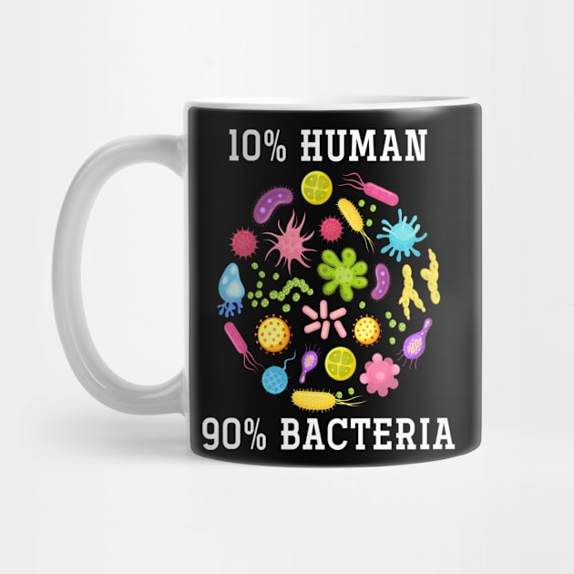 10% Human 90% Bacteria Funny Biology by shirtsyoulike